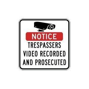  Trespassers Video Recorded And Prosecuted Sign   18x18 