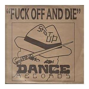  SHUT UP & DANCE / FU#K OFF AND DIE SHUT UP & DANCE Music