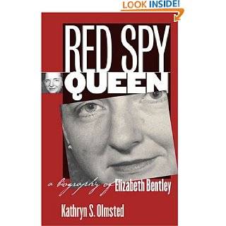 Red Spy Queen A Biography of Elizabeth Bentley by Kathryn S. Olmsted 