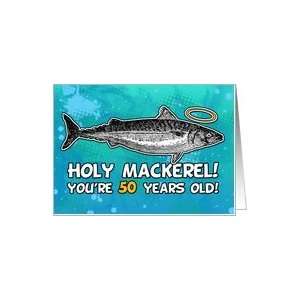 50 years old   Birthday   Holy Mackerel Card Toys & Games