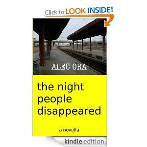 The Night People Disappeared Alec Ora  Kindle Store