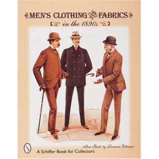 Mens Clothing & Fabrics in the 1890s Price Guide (A Schiffer Book 
