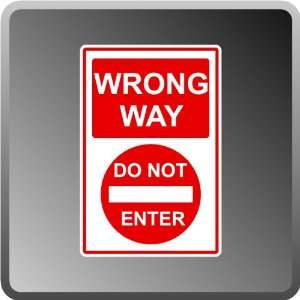  Wrong Way Do Not Enter High Quality Aluminum .40 Thick 