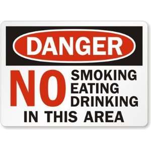 Danger No Smoking Eating Drinking In This Area Aluminum Sign, 14 x 