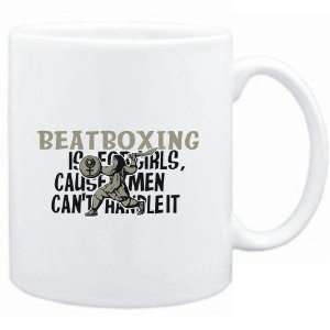  Mug White  Beatboxing is for girls, cause men cant 