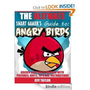   Instructions for all Angry Birds games (The Smart Gamers Guide) Jeff