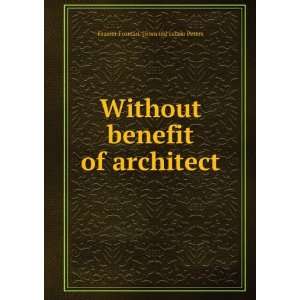   benefit of architect Frazier Forman. [from old catalo Peters Books