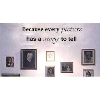Because Every Picture Has a Story to Tell Vinyl Wall Quotes Black