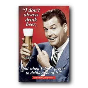    Stay Drunk My Friends Poster Funny College 9330