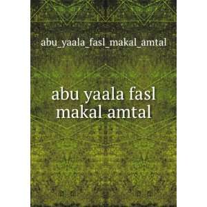    abu yaala fasl makal amtal abu_yaala_fasl_makal_amtal Books