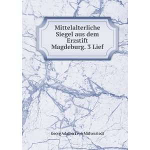   Erzstift Magdeburg. 3 Lief Georg Adalbert von MÃ¼lverstedt Books