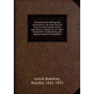   apuntes biogrÃ¡ficos Braulio, 1823 1892 AntÃ³n RamÃ­rez Books