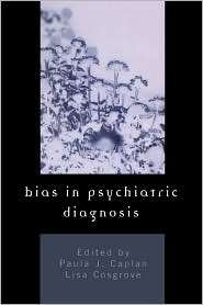 Bias In Psychiatric Diagnosis, (0765700018), Paula J. Caplan 