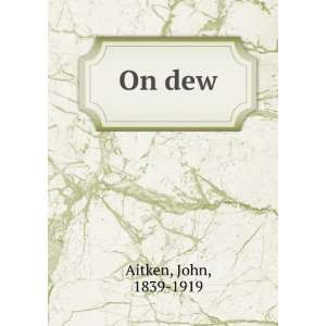  On dew John, 1839 1919 Aitken Books