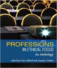 Professions in Ethical Focus An Anthology, (1551116995), Vaidya 