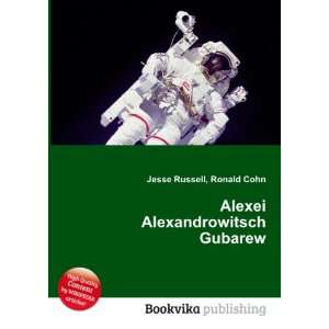  Alexei Alexandrowitsch Gubarew Ronald Cohn Jesse Russell Books