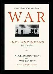 War Ends and Means, (157488610X), Angelo Codevilla, Textbooks 