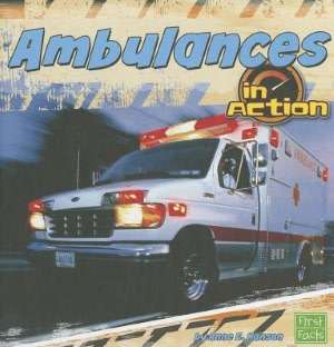    Ambulances in Action by Anne E. Hanson, Capstone Press  Hardcover