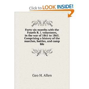   history of the marches, battles, and camp life Geo H. Allen Books