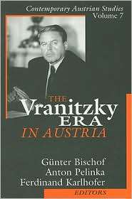 The Vranitzky Era in Austria, Vol. 7, (0765804905), Gunter Bischof 