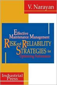 Effective Maintenance Management Risk and Reliability Strategies for 