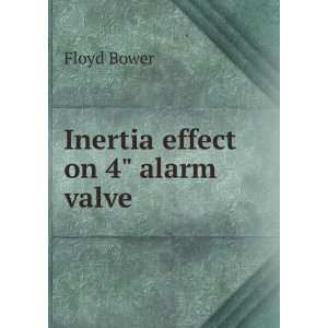  Inertia effect on 4 alarm valve Floyd Bower Books