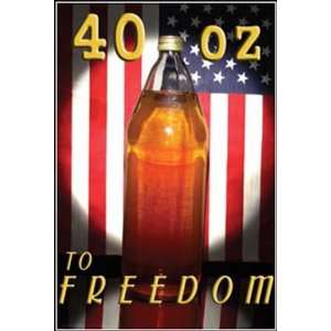 40 OZ TO FREEDOM BEER AMERICAN FLAG 18X28 POSTER#0104