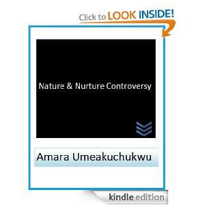 Nature and Nurture Controversy Amara Umeakuchukwu, Chukwuebuka 