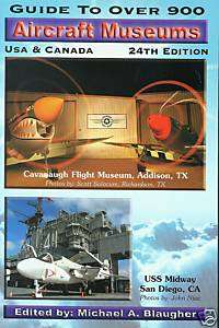 Guide to Over 900 Aircraft Museums, USA & Canada, 24ed  