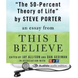   This I Believe Essay (Audible Audio Edition) Steve Porter Books