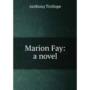 Marion Fay a novel Anthony Trollope  Books