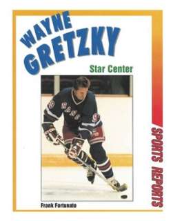   Wayne Gretzky Star Center by Frank Fortunato, Enslow 