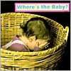   Wheres the Baby? by Cheryl Christian, Star Bright 