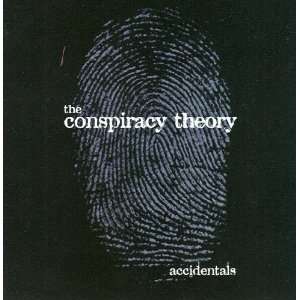  The Conspiracy Theory Accidentals 