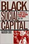 Black Social Capital The Politics of School Reform in Baltimore, 1986 