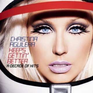  Keeps Gettin Better A Decade Of Hits Christina Aguilera