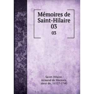   . 03 Armand de MormÃ¨s, sieur de, 1652? 1740 Saint Hilaire Books