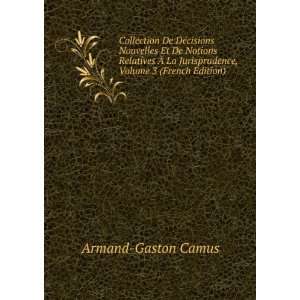   Jurisprudence, Volume 3 (French Edition) Armand Gaston Camus Books