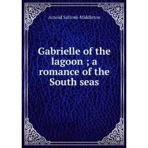   Sestrina a romance of the south seas Arnold Safroni Middleton Books