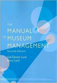 The Manual of Museum Management, (0759111987), Gail Dexter Lord 