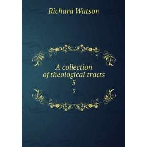  A collection of theological tracts  in six volumes. 5 