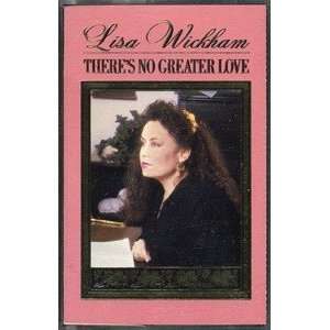  Lisa Wickham, Theres No Greater Love (Music) Everything 