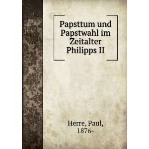   und Papstwahl im Zeitalter Philipps II Paul, 1876  Herre Books