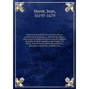   , epitaphes, chapelles, retables dau Jean, 1619? 1679 Marot Books