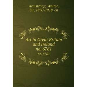  and Ireland. no. 6761 Walter, Sir, 1850 1918. cn Armstrong Books