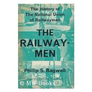   of Railwaymen / by Philip S. Bagwell Philip Sidney Bagwell Books