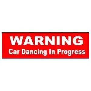  WARNING CAR DANCING IN PROGRESS Funny BUMPER STICKER 