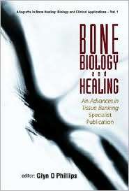 Bone Biology and Healing, (9812382801), Glyn O. Phillips, Textbooks 