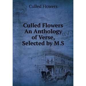   Flowers An Anthology of Verse, Selected by M.S Culled Flowers Books