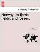 Norway Its Fjords, Fjelds, John Bradshaw